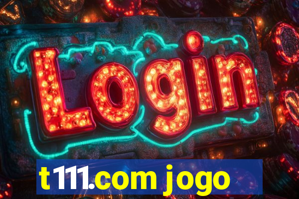 t111.com jogo